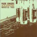 Mark Jungers - Whistle This