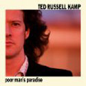 Ted Russell Kamp – Poor Man’s Paradise